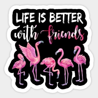 Life Is Better With Friends Awesome Sticker